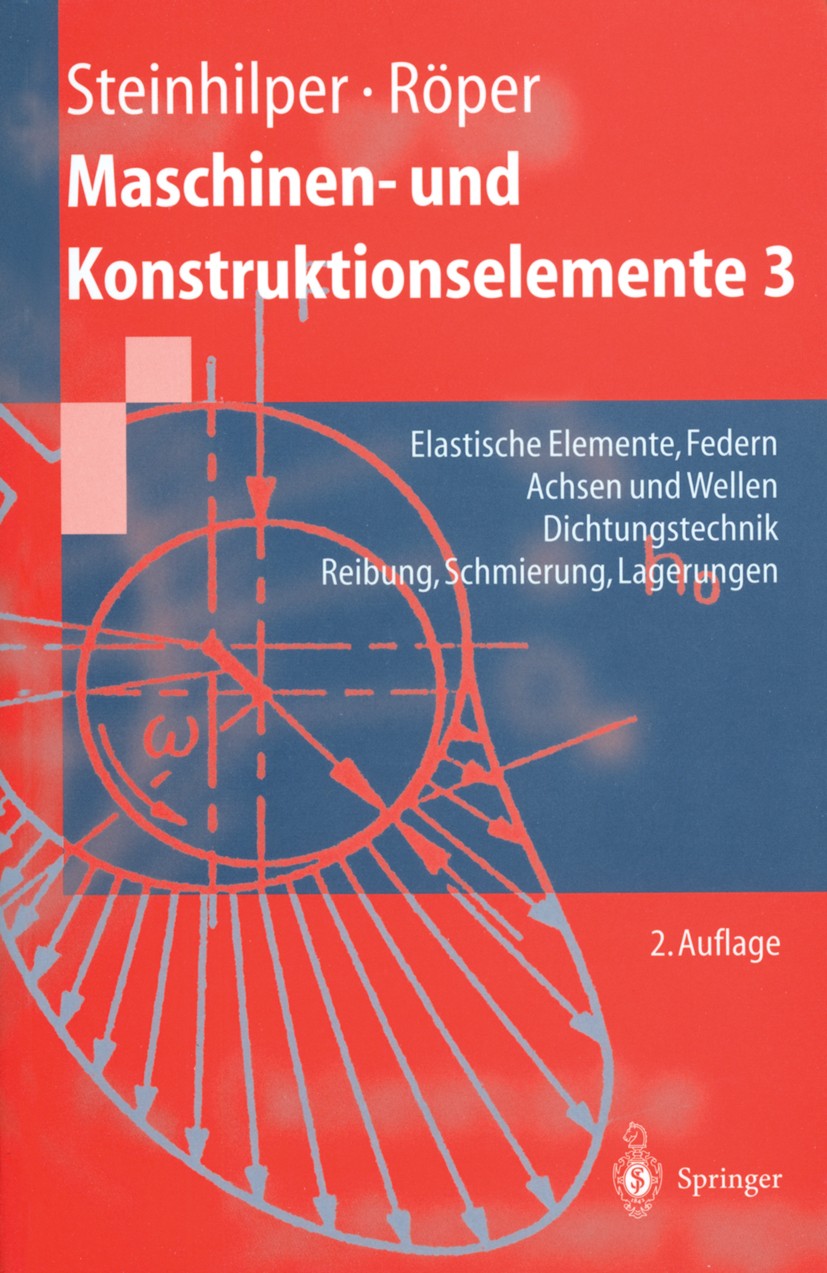 Titlebook: Maschinen- und Konstruktionselemente 3; Elastische Elemente, Waldemar Steinhilper,Rudolf Röper Textbook 1996Latest edition Springer-Verlag Titlebook: Maschinen- und Konstruktionselemente 3; Elastische Elemente, Waldemar Steinhilper,Rudolf Röper Textbook 1996Latest edition Springer-Verlag