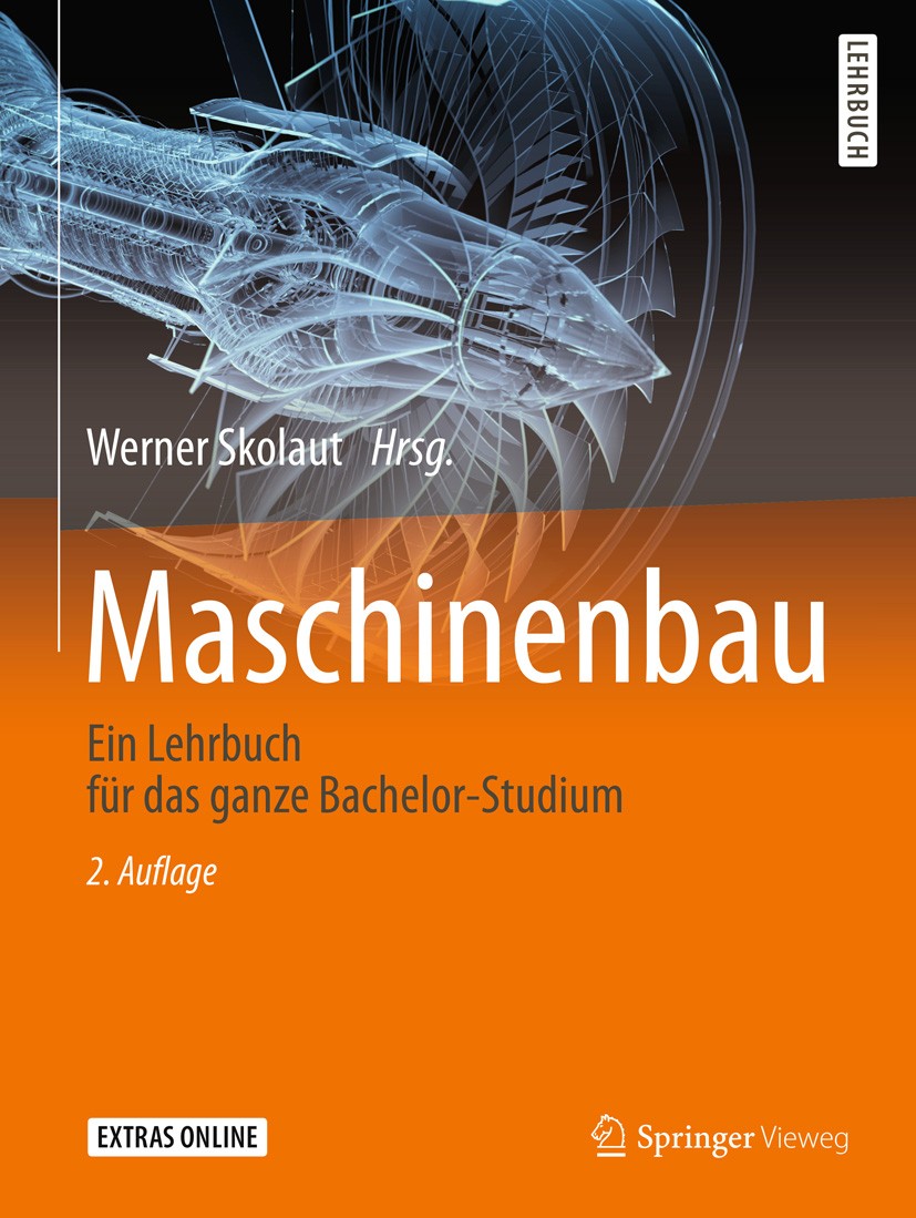 Titlebook: Maschinenbau; Ein Lehrbuch für das Werner Skolaut Textbook 2018Latest edition Springer-Verlag GmbH Deutschland, ein Teil von Springer Natur Titlebook: Maschinenbau; Ein Lehrbuch für das Werner Skolaut Textbook 2018Latest edition Springer-Verlag GmbH Deutschland, ein Teil von Springer Natur