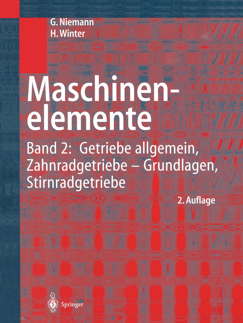Titlebook: Maschinenelemente; Band 2: Getriebe all Gustav Niemann,Hans Winter Textbook 20032nd edition Springer-Verlag Berlin Heidelberg 2003 Entwurf. Titlebook: Maschinenelemente; Band 2: Getriebe all Gustav Niemann,Hans Winter Textbook 20032nd edition Springer-Verlag Berlin Heidelberg 2003 Entwurf.