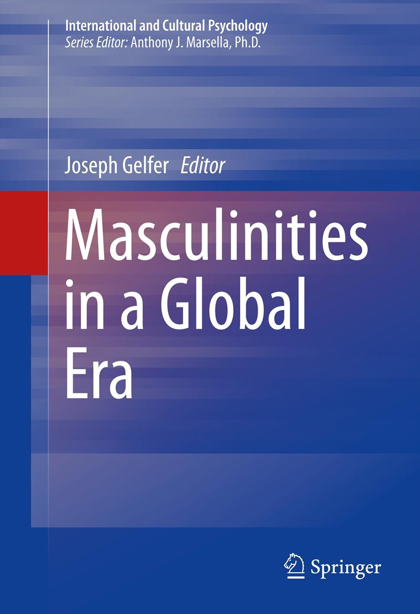 Titlebook: Masculinities in a Global Era; Joseph Gelfer Book 2014 Springer Science+Business Media New York 2014 Bengali Men.Citizenship in Male Emanc Titlebook: Masculinities in a Global Era; Joseph Gelfer Book 2014 Springer Science+Business Media New York 2014 Bengali Men.Citizenship in Male Emanc