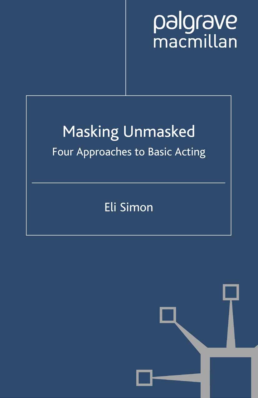 Titlebook: Masking Unmasked; Four Approaches to B Eli Simon Book 2003 Palgrave Macmillan, a division of Nature America Inc. 2003 clown.Maske.stage Titlebook: Masking Unmasked; Four Approaches to B Eli Simon Book 2003 Palgrave Macmillan, a division of Nature America Inc. 2003 clown.Maske.stage