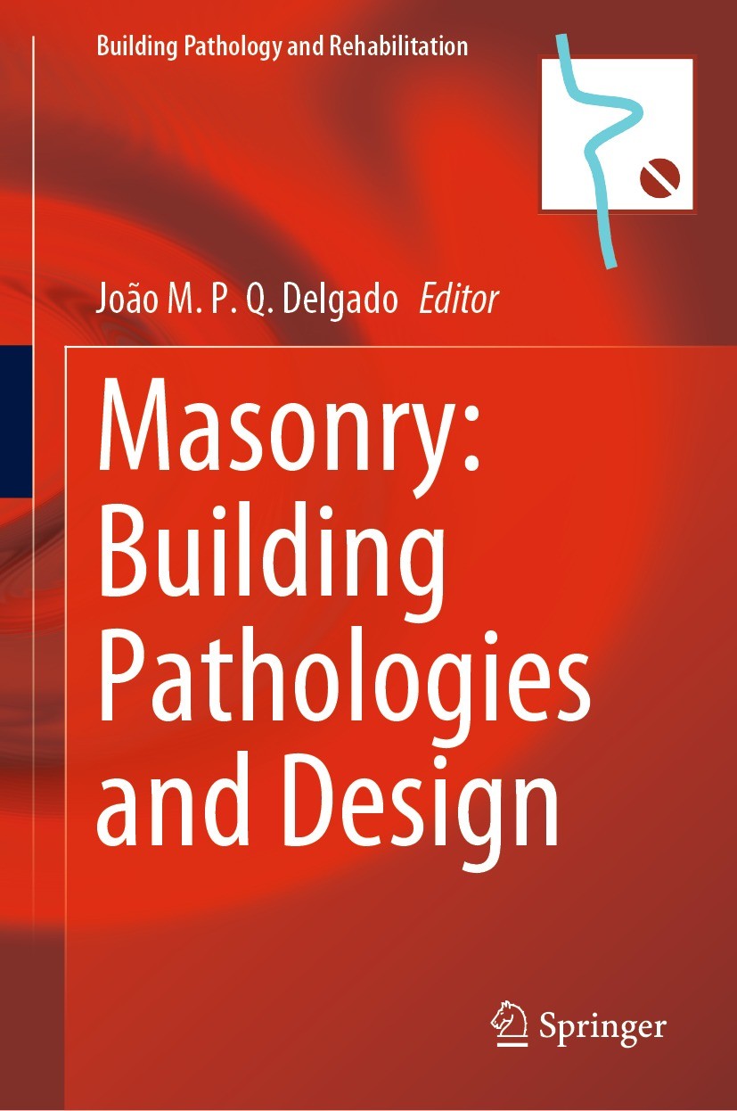 Titlebook: Masonry: Building Pathologies and Design; João M. P. Q. Delgado Book 2022 The Editor(s) (if applicable) and The Author(s), under exclusive Titlebook: Masonry: Building Pathologies and Design; João M. P. Q. Delgado Book 2022 The Editor(s) (if applicable) and The Author(s), under exclusive