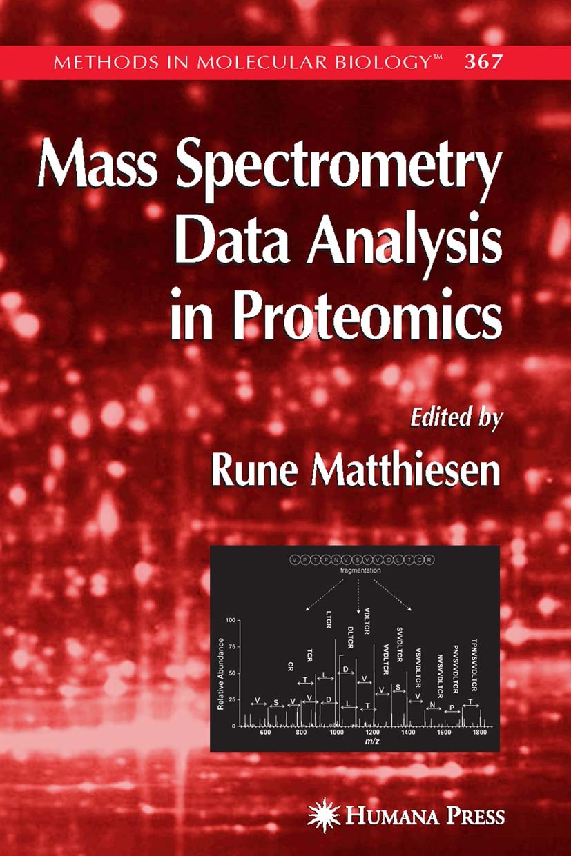 Titlebook: Mass Spectrometry Data Analysis in Proteomics; Rune Matthiesen Book 2007 Humana Press 2007 Mascot.Proteomics.Translation.algorithms.bioinf Titlebook: Mass Spectrometry Data Analysis in Proteomics; Rune Matthiesen Book 2007 Humana Press 2007 Mascot.Proteomics.Translation.algorithms.bioinf