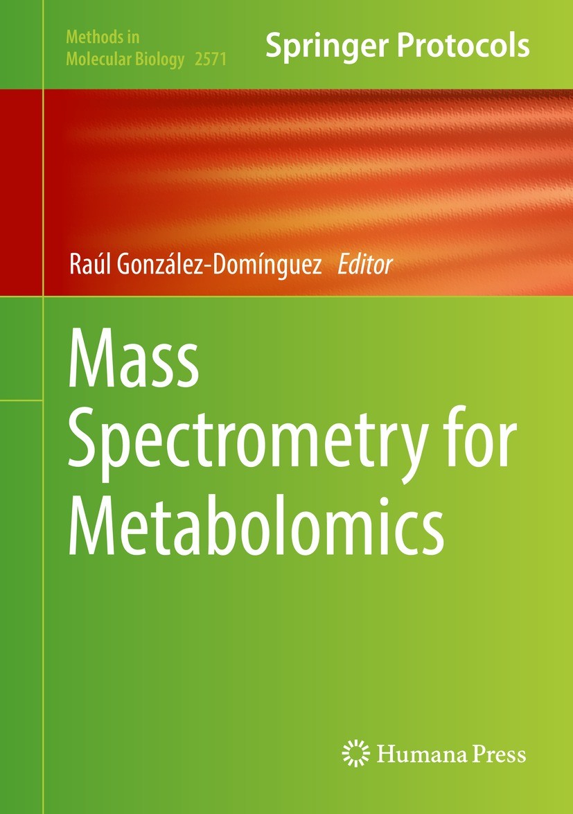 Titlebook: Mass Spectrometry for Metabolomics; Raúl González-Domínguez Book 2023 The Editor(s) (if applicable) and The Author(s), under exclusive lic Titlebook: Mass Spectrometry for Metabolomics; Raúl González-Domínguez Book 2023 The Editor(s) (if applicable) and The Author(s), under exclusive lic