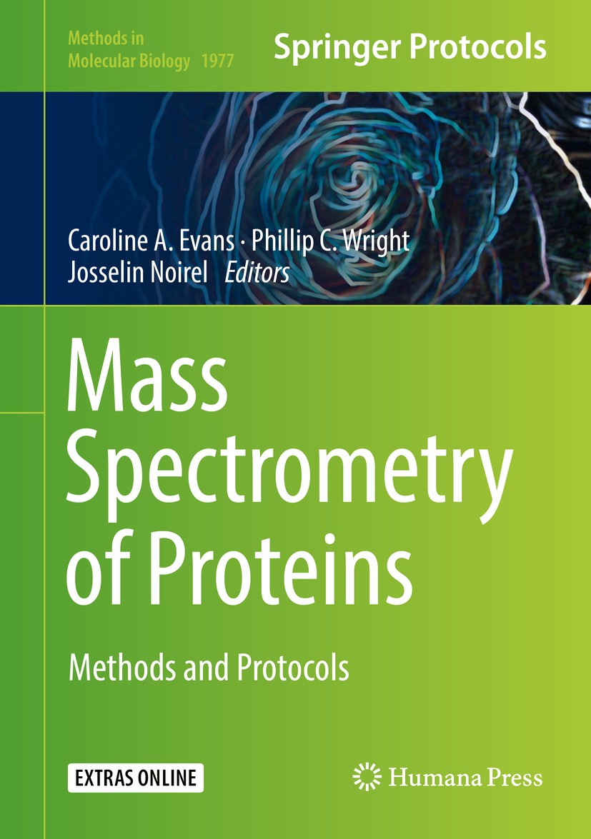 Titlebook: Mass Spectrometry of Proteins; Methods and Protocol Caroline A.‘Evans,Phillip C. Wright,Josselin Noire Book 2019 Springer Science+Business Titlebook: Mass Spectrometry of Proteins; Methods and Protocol Caroline A.‘Evans,Phillip C. Wright,Josselin Noire Book 2019 Springer Science+Business