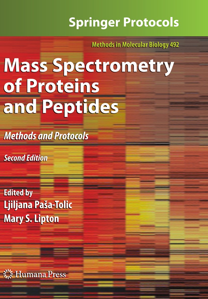 Titlebook: Mass Spectrometry of Proteins and Peptides; Methods and Protocol Mary S. Lipton,Ljiljana Paša-Tolic Book 2009Latest edition Humana Press 20 Titlebook: Mass Spectrometry of Proteins and Peptides; Methods and Protocol Mary S. Lipton,Ljiljana Paša-Tolic Book 2009Latest edition Humana Press 20