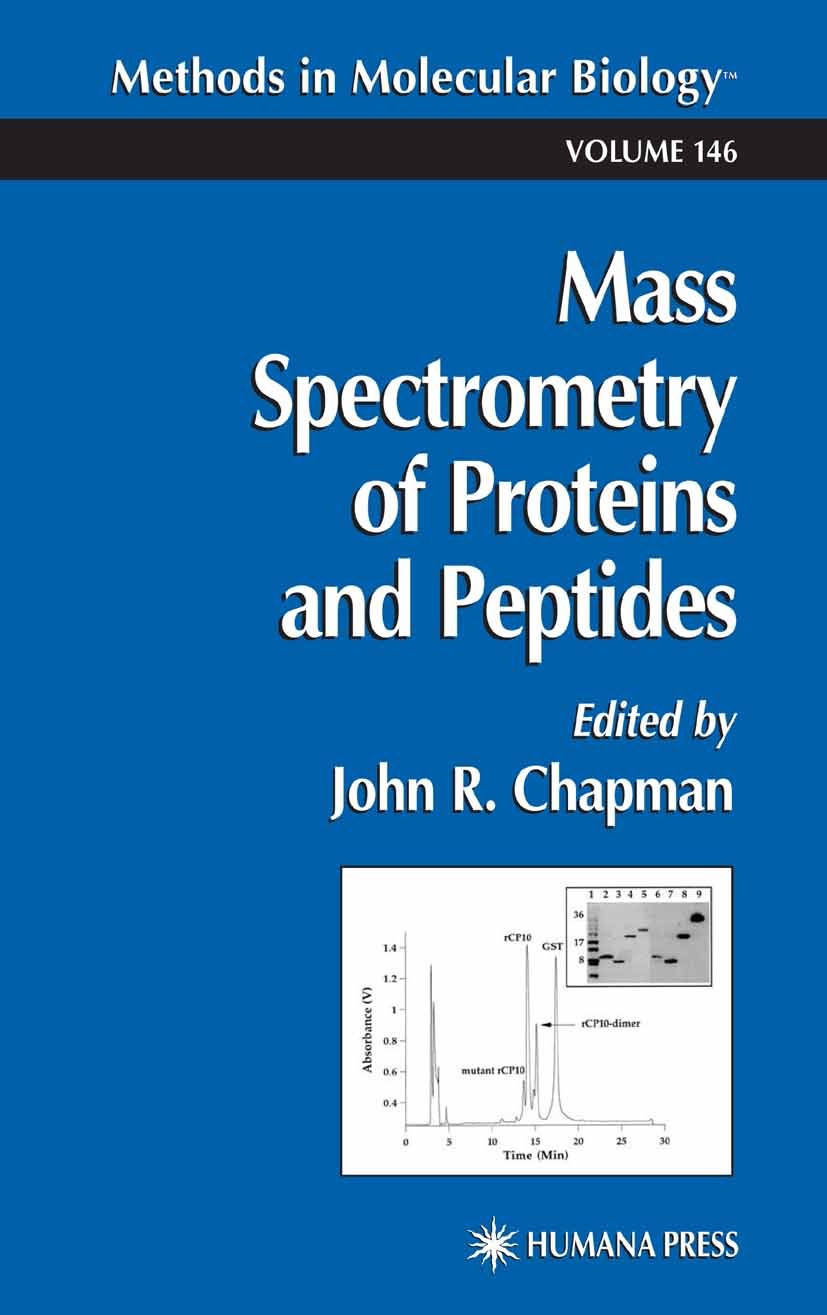 Titlebook: Mass Spectrometry of Proteins and Peptides; John R. Chapman Book 20001st edition Humana Press 2000 Titlebook: Mass Spectrometry of Proteins and Peptides; John R. Chapman Book 20001st edition Humana Press 2000
