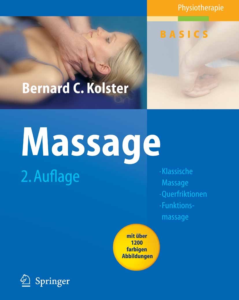 Titlebook: Massage; Klassische Massage, Bernard C. Kolster Book 20062nd edition Springer-Verlag Berlin Heidelberg 2006 Funktionsmassage.Massage.Massa Titlebook: Massage; Klassische Massage, Bernard C. Kolster Book 20062nd edition Springer-Verlag Berlin Heidelberg 2006 Funktionsmassage.Massage.Massa