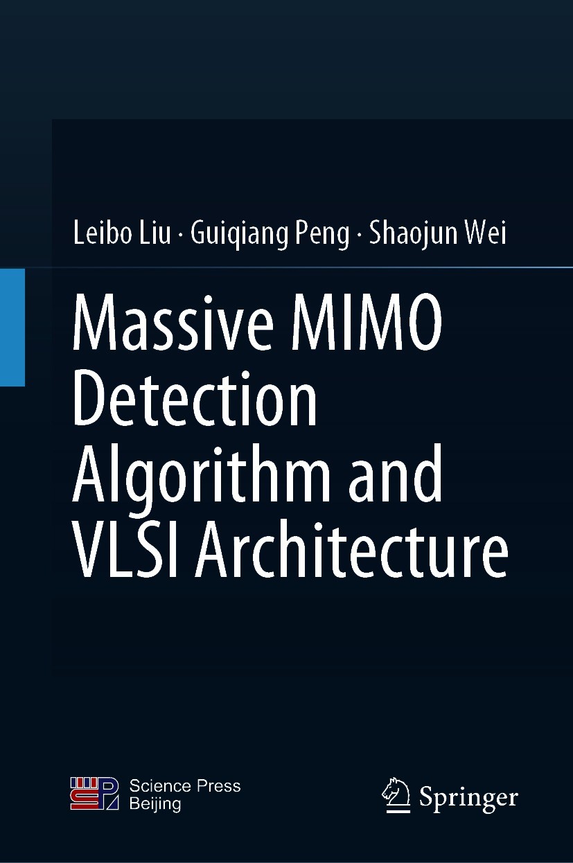 Titlebook: Massive MIMO Detection Algorithm and VLSI Architecture; Leibo Liu,Guiqiang Peng,Shaojun Wei Book 2019 Springer Nature Singapore Pte Ltd. a Titlebook: Massive MIMO Detection Algorithm and VLSI Architecture; Leibo Liu,Guiqiang Peng,Shaojun Wei Book 2019 Springer Nature Singapore Pte Ltd. a