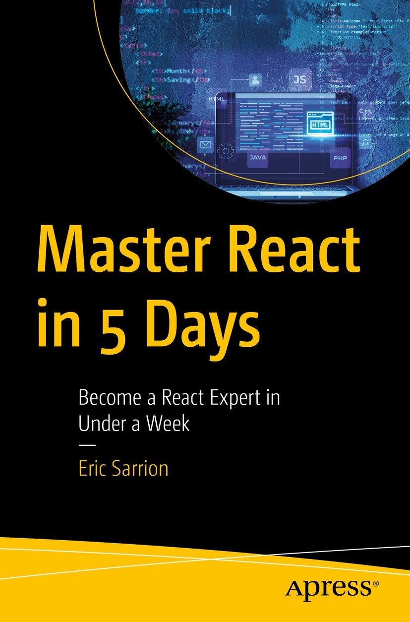 Titlebook: Master React in 5 Days; Become a React Exper Eric Sarrion Book 2023 Eric Sarrion 2023 React.JavaScript.Web development.Modern UI developmen Titlebook: Master React in 5 Days; Become a React Exper Eric Sarrion Book 2023 Eric Sarrion 2023 React.JavaScript.Web development.Modern UI developmen