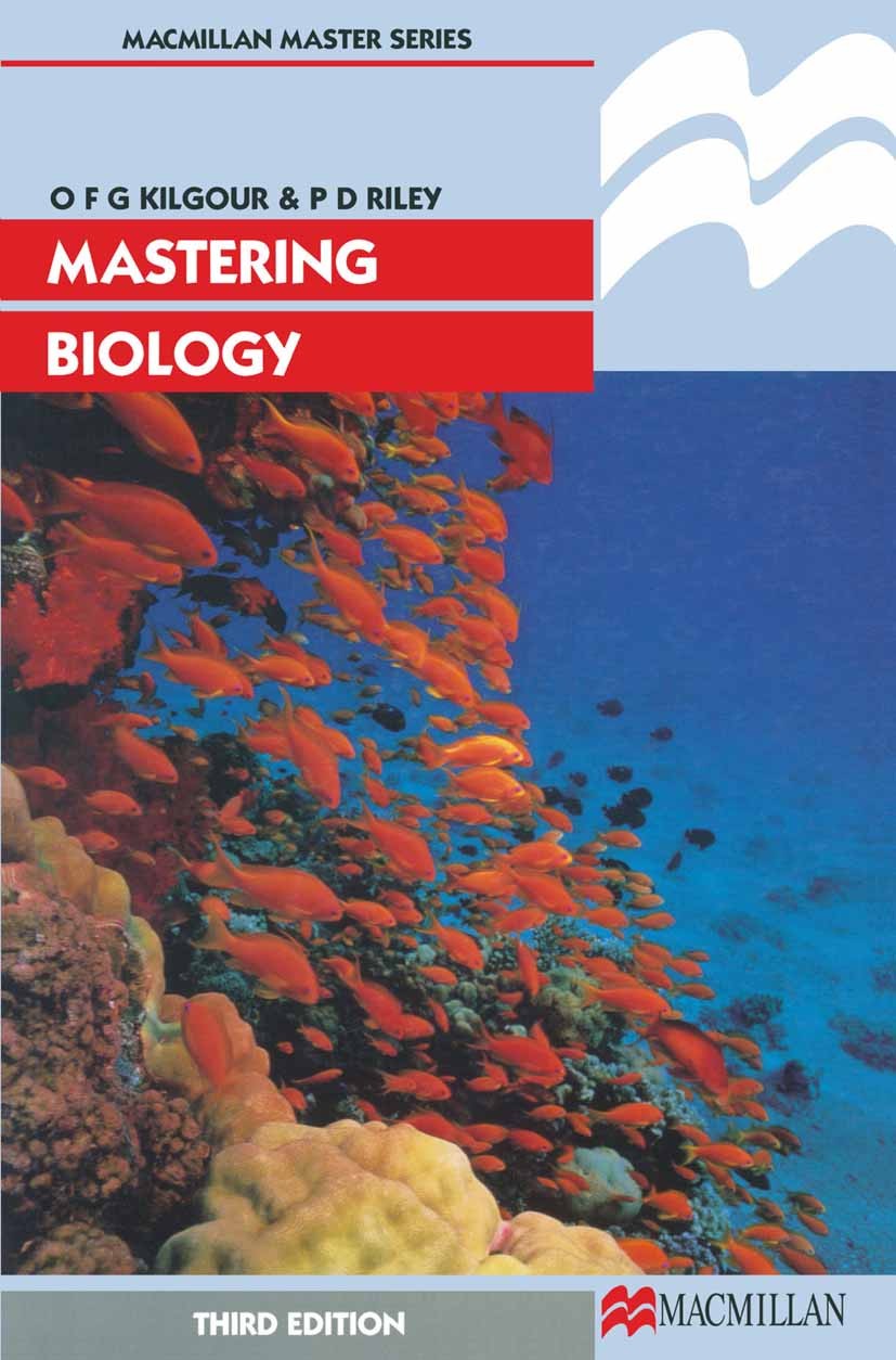 Titlebook: Mastering Biology; O. F. G. Kilgour,P. D. Riley Textbook 1999Latest edition O.F.G. Kilgour and P.D. Riley 1999 biology.ecosystem.General C Titlebook: Mastering Biology; O. F. G. Kilgour,P. D. Riley Textbook 1999Latest edition O.F.G. Kilgour and P.D. Riley 1999 biology.ecosystem.General C