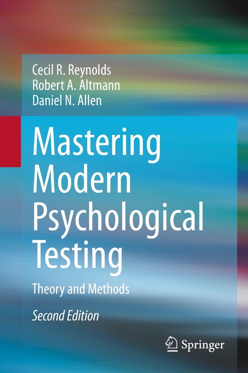 Titlebook: Mastering Modern Psychological Testing; Theory and Methods Cecil R. Reynolds,Robert A. Altmann,Daniel N. Alle Textbook 2021Latest edition S Titlebook: Mastering Modern Psychological Testing; Theory and Methods Cecil R. Reynolds,Robert A. Altmann,Daniel N. Alle Textbook 2021Latest edition S