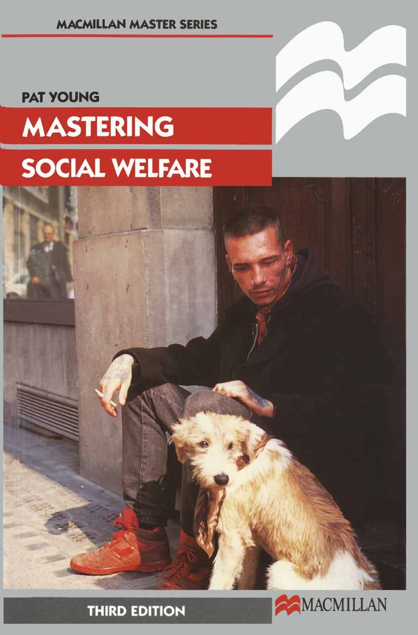 Titlebook: Mastering Social Welfare; Pat Young Textbook 1995Latest edition Pat Young 1995 care.children.community.education.poverty.service.unemploym Titlebook: Mastering Social Welfare; Pat Young Textbook 1995Latest edition Pat Young 1995 care.children.community.education.poverty.service.unemploym