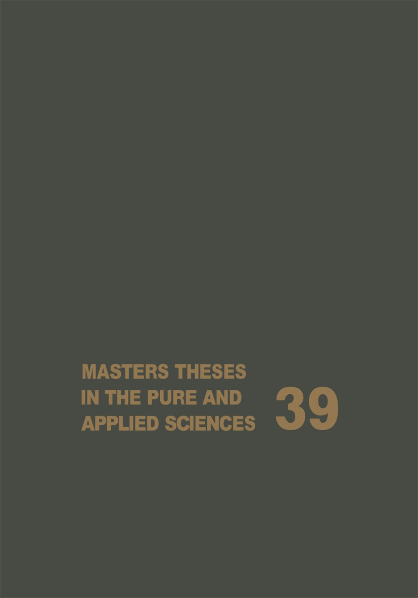 Titlebook: Masters Theses in the Pure and Applied Sciences; Accepted by Colleges Wade H. Shafer Book 1996 Plenum Press, New York 1996 Natur.Textil.Tra Titlebook: Masters Theses in the Pure and Applied Sciences; Accepted by Colleges Wade H. Shafer Book 1996 Plenum Press, New York 1996 Natur.Textil.Tra