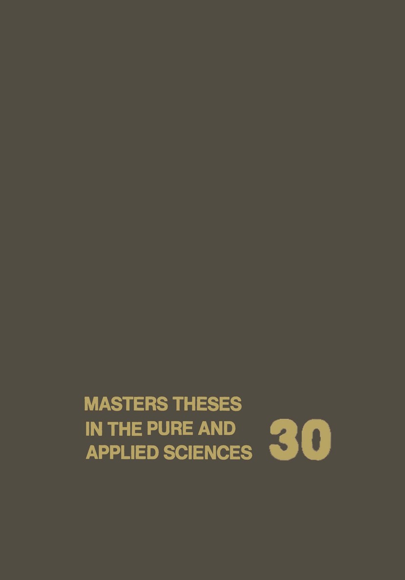Titlebook: Masters Theses in the Pure and Applied Sciences; Accepted by Colleges Wade H. Shafer Book 1987 Plenum Press, New York 1987 Service.base.dis Titlebook: Masters Theses in the Pure and Applied Sciences; Accepted by Colleges Wade H. Shafer Book 1987 Plenum Press, New York 1987 Service.base.dis