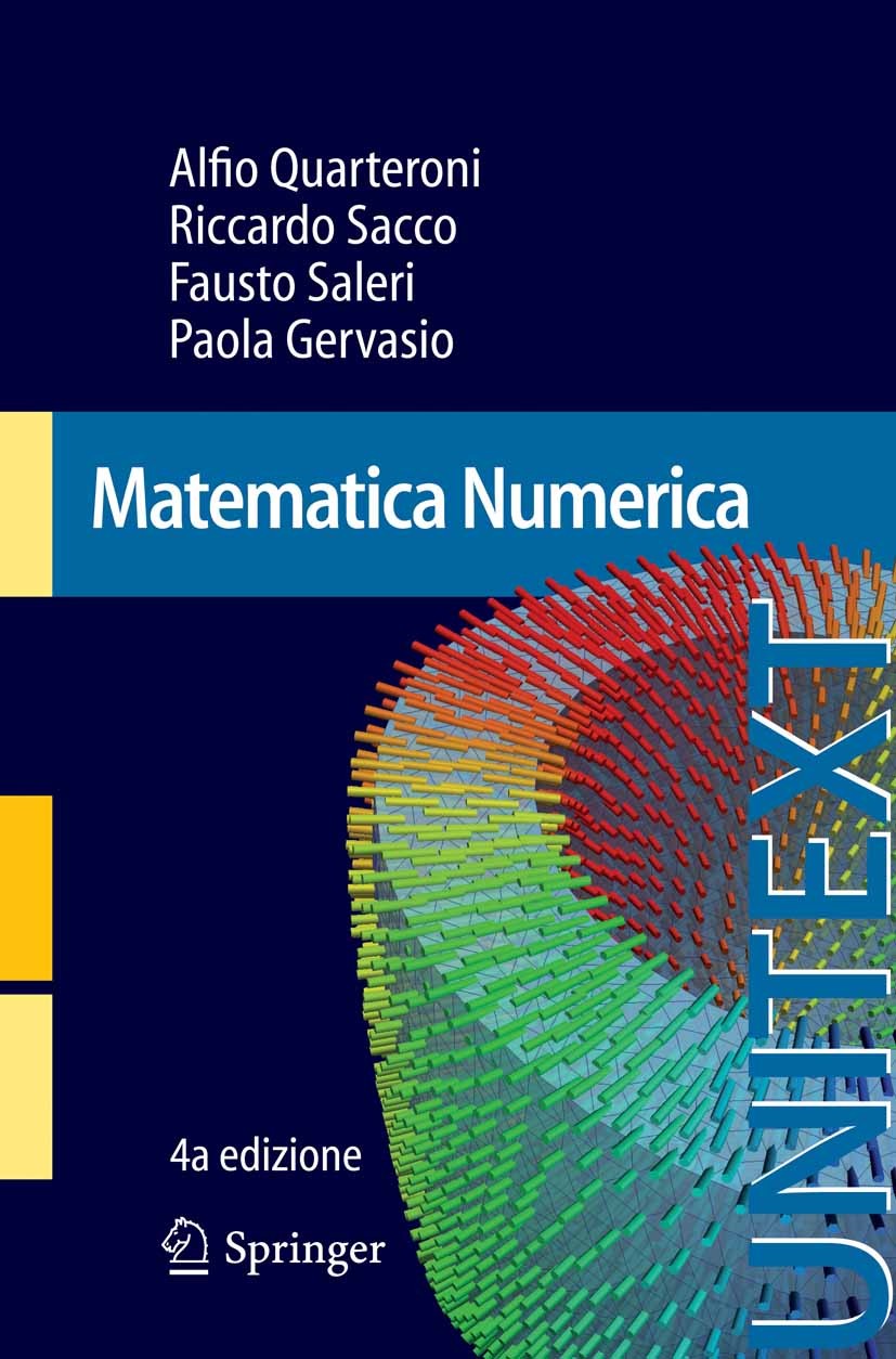 Titlebook: Matematica Numerica; Alfio Quarteroni,Riccardo Sacco,Paola Gervasio Textbook 2014Latest edition Springer-Verlag Milan 2014 matematica nume Titlebook: Matematica Numerica; Alfio Quarteroni,Riccardo Sacco,Paola Gervasio Textbook 2014Latest edition Springer-Verlag Milan 2014 matematica nume