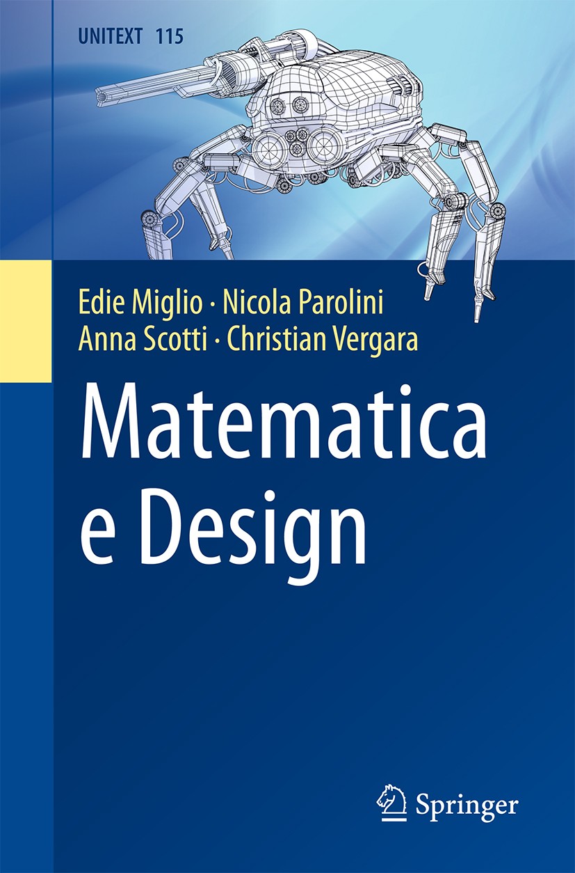 Titlebook: Matematica e Design; Edie Miglio,Nicola Parolini,Christian Vergara Textbook 2019 Springer-Verlag Italia S.r.l., part of Springer Nature 20 Titlebook: Matematica e Design; Edie Miglio,Nicola Parolini,Christian Vergara Textbook 2019 Springer-Verlag Italia S.r.l., part of Springer Nature 20