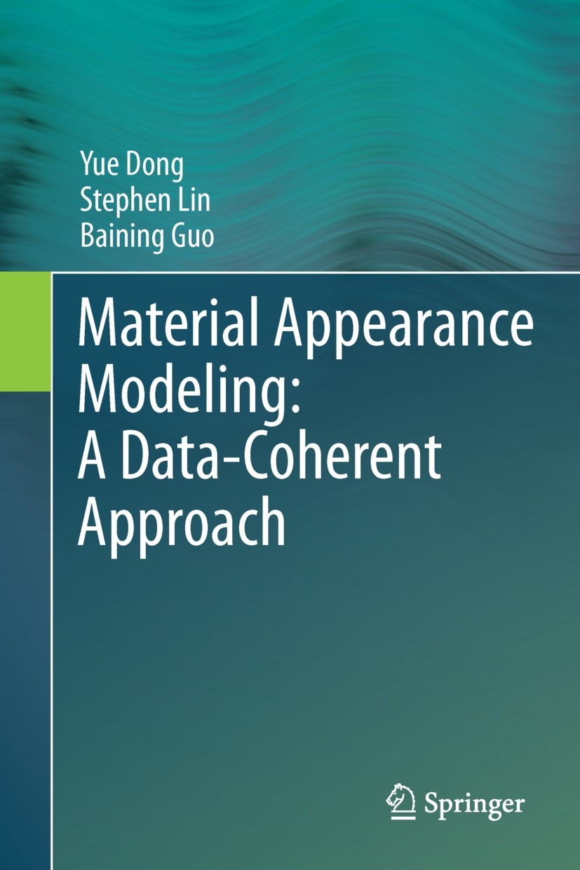 Titlebook: Material Appearance Modeling: A Data-Coherent Approach; Yue Dong,Stephen Lin,Baining Guo Book 2013 Springer-Verlag Berlin Heidelberg 2013 Titlebook: Material Appearance Modeling: A Data-Coherent Approach; Yue Dong,Stephen Lin,Baining Guo Book 2013 Springer-Verlag Berlin Heidelberg 2013