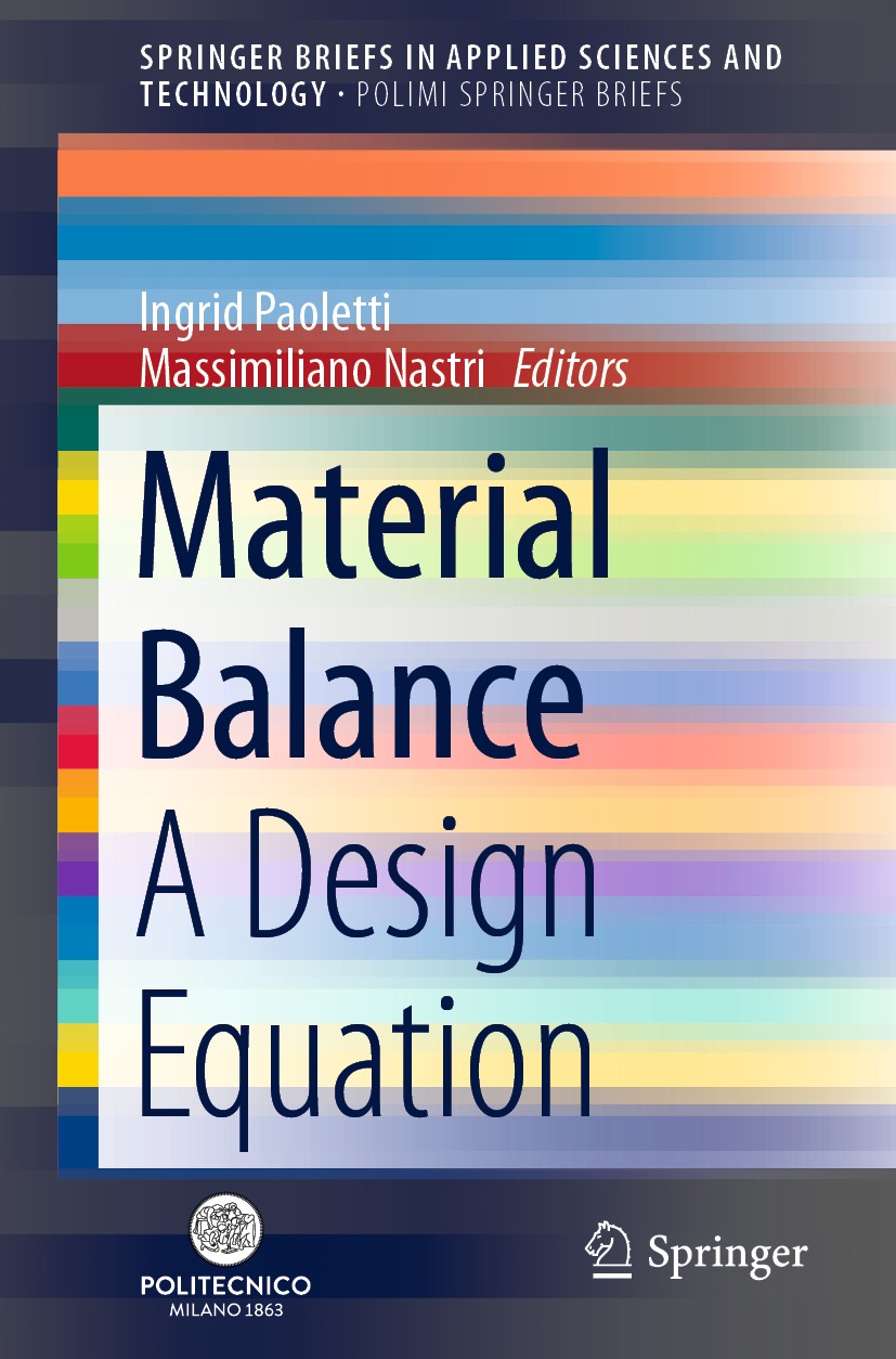 Titlebook: Material Balance; A Design Equation Ingrid Paoletti,Massimiliano Nastri Book 2021 The Author(s), under exclusive license to Springer Nature Titlebook: Material Balance; A Design Equation Ingrid Paoletti,Massimiliano Nastri Book 2021 The Author(s), under exclusive license to Springer Nature
