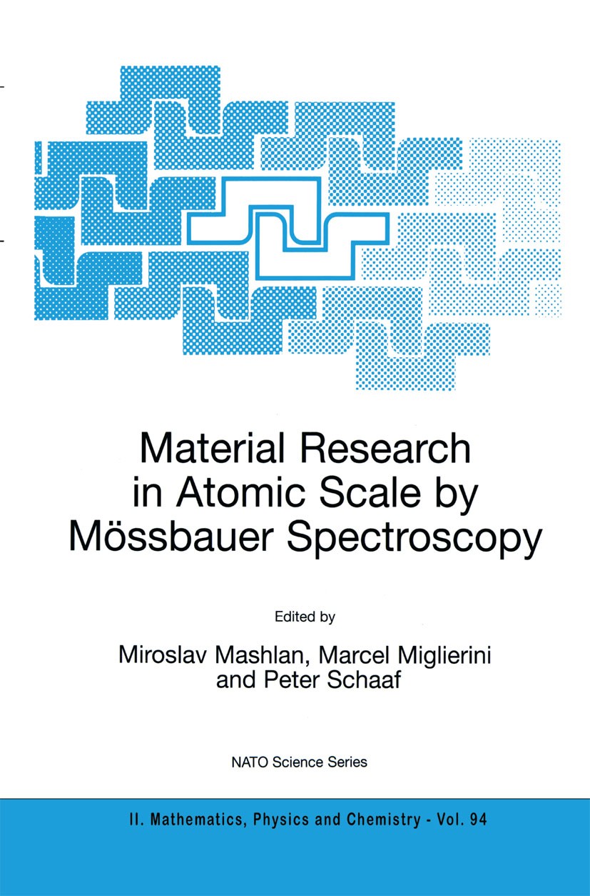Titlebook: Material Research in Atomic Scale by Mössbauer Spectroscopy; Miroslav Mashlan,Marcel Miglierini,Peter Schaaf Book 2003 Springer Science+Bu Titlebook: Material Research in Atomic Scale by Mössbauer Spectroscopy; Miroslav Mashlan,Marcel Miglierini,Peter Schaaf Book 2003 Springer Science+Bu