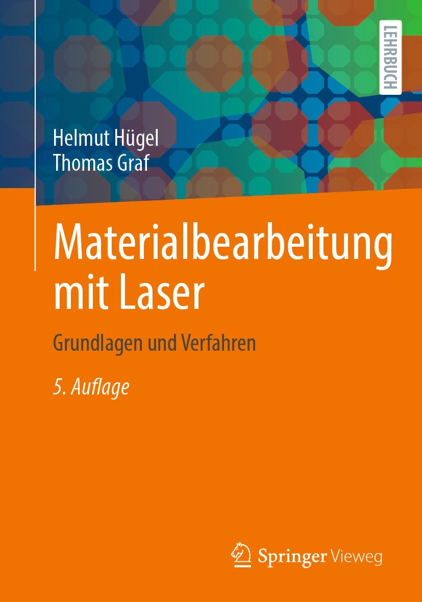 Titlebook: Materialbearbeitung mit Laser; Grundlagen und Verfa Helmut Hügel,Thomas Graf Textbook 2023Latest edition Der/die Herausgeber bzw. der/die A Titlebook: Materialbearbeitung mit Laser; Grundlagen und Verfa Helmut Hügel,Thomas Graf Textbook 2023Latest edition Der/die Herausgeber bzw. der/die A