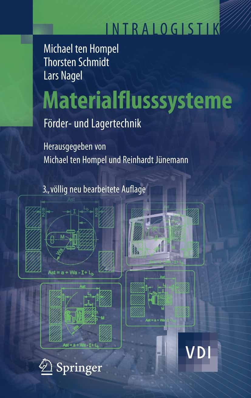 Titlebook: Materialflusssysteme; Förder- und Lagertec Michael Hompel,Thorsten Schmidt,Reinhardt Jünemann Book 20073rd edition Springer-Verlag Berlin H Titlebook: Materialflusssysteme; Förder- und Lagertec Michael Hompel,Thorsten Schmidt,Reinhardt Jünemann Book 20073rd edition Springer-Verlag Berlin H