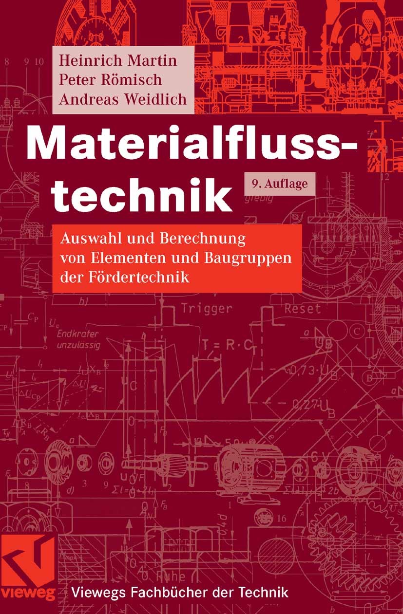 Titlebook: Materialflusstechnik; Auswahl und Berechnu Heinrich Martin,Peter Römisch,Andreas Weidlich Textbook 20089th edition Vieweg+Teubner Verlag | Titlebook: Materialflusstechnik; Auswahl und Berechnu Heinrich Martin,Peter Römisch,Andreas Weidlich Textbook 20089th edition Vieweg+Teubner Verlag |