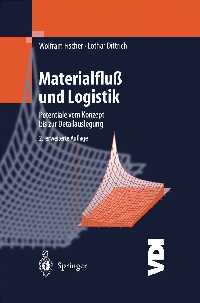 Titlebook: Materialfluß und Logistik; Potentiale vom Konze Wolfram Fischer,Lothar Dittrich Book 2004Latest edition Springer-Verlag Berlin Heidelberg 2 Titlebook: Materialfluß und Logistik; Potentiale vom Konze Wolfram Fischer,Lothar Dittrich Book 2004Latest edition Springer-Verlag Berlin Heidelberg 2