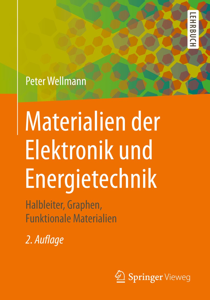 Titlebook: Materialien der Elektronik und Energietechnik; Halbleiter, Graphen, Peter Wellmann Textbook 2019Latest edition Der/die Herausgeber bzw. der Titlebook: Materialien der Elektronik und Energietechnik; Halbleiter, Graphen, Peter Wellmann Textbook 2019Latest edition Der/die Herausgeber bzw. der