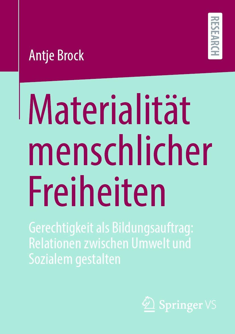 Titlebook: Materialität menschlicher Freiheiten; Gerechtigkeit als Bi Antje Brock Book 2022 Der/die Herausgeber bzw. der/die Autor(en), exklusiv lizen Titlebook: Materialität menschlicher Freiheiten; Gerechtigkeit als Bi Antje Brock Book 2022 Der/die Herausgeber bzw. der/die Autor(en), exklusiv lizen