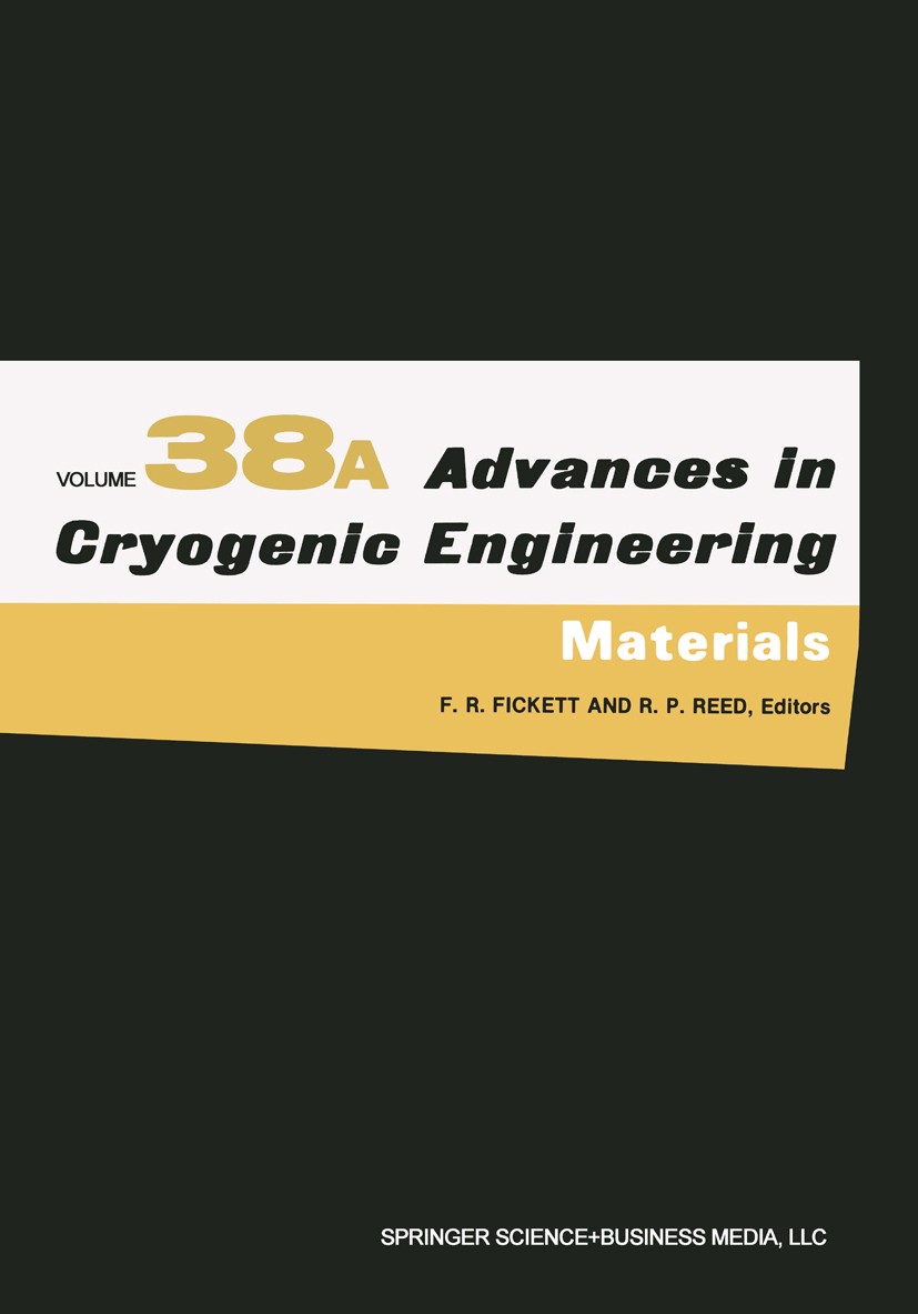 Titlebook: Materials; F. R. Fickett,R. P. Reed Book 1992 Springer Science+Business Media New York 1992 crystal.management.materials science.mechanica Titlebook: Materials; F. R. Fickett,R. P. Reed Book 1992 Springer Science+Business Media New York 1992 crystal.management.materials science.mechanica