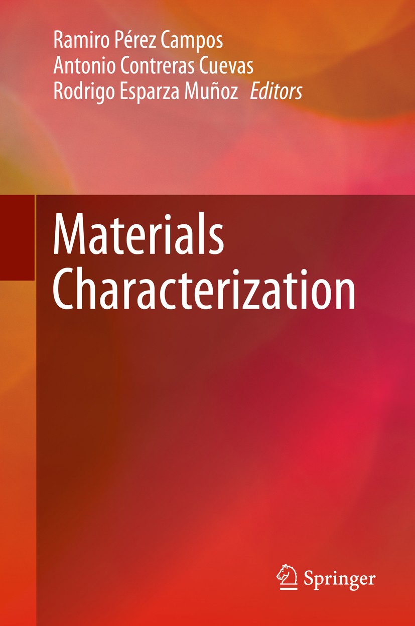 Titlebook: Materials Characterization; Ramiro Pérez Campos,Antonio Contreras Cuevas,Rodri Book 2015 Springer International Publishing Switzerland 201 Titlebook: Materials Characterization; Ramiro Pérez Campos,Antonio Contreras Cuevas,Rodri Book 2015 Springer International Publishing Switzerland 201