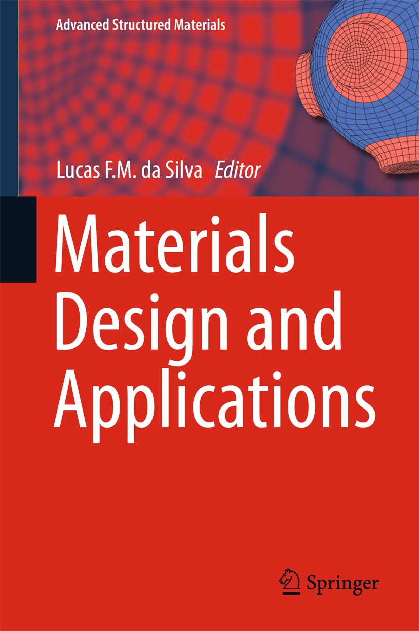 Titlebook: Materials Design and Applications; Lucas F. M. da Silva Book 2017 Springer International Publishing AG 2017 MDA 2016 Porto.Shape Memory Co Titlebook: Materials Design and Applications; Lucas F. M. da Silva Book 2017 Springer International Publishing AG 2017 MDA 2016 Porto.Shape Memory Co