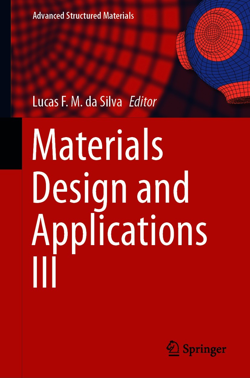 Titlebook: Materials Design and Applications III; Lucas F. M. da Silva Book 2021 The Editor(s) (if applicable) and The Author(s), under exclusive lic Titlebook: Materials Design and Applications III; Lucas F. M. da Silva Book 2021 The Editor(s) (if applicable) and The Author(s), under exclusive lic