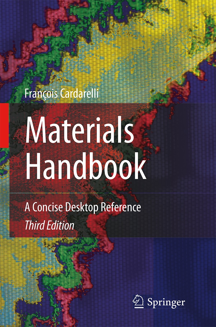 Titlebook: Materials Handbook; A Concise Desktop Re François Cardarelli Book 2018Latest edition Springer International Publishing AG, part of Springer Titlebook: Materials Handbook; A Concise Desktop Re François Cardarelli Book 2018Latest edition Springer International Publishing AG, part of Springer