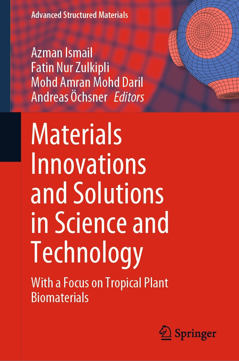Titlebook: Materials Innovations and Solutions in Science and Technology; With a Focus on Trop Azman Ismail,Fatin Nur Zulkipli,Andreas Öchsner Book 20 Titlebook: Materials Innovations and Solutions in Science and Technology; With a Focus on Trop Azman Ismail,Fatin Nur Zulkipli,Andreas Öchsner Book 20