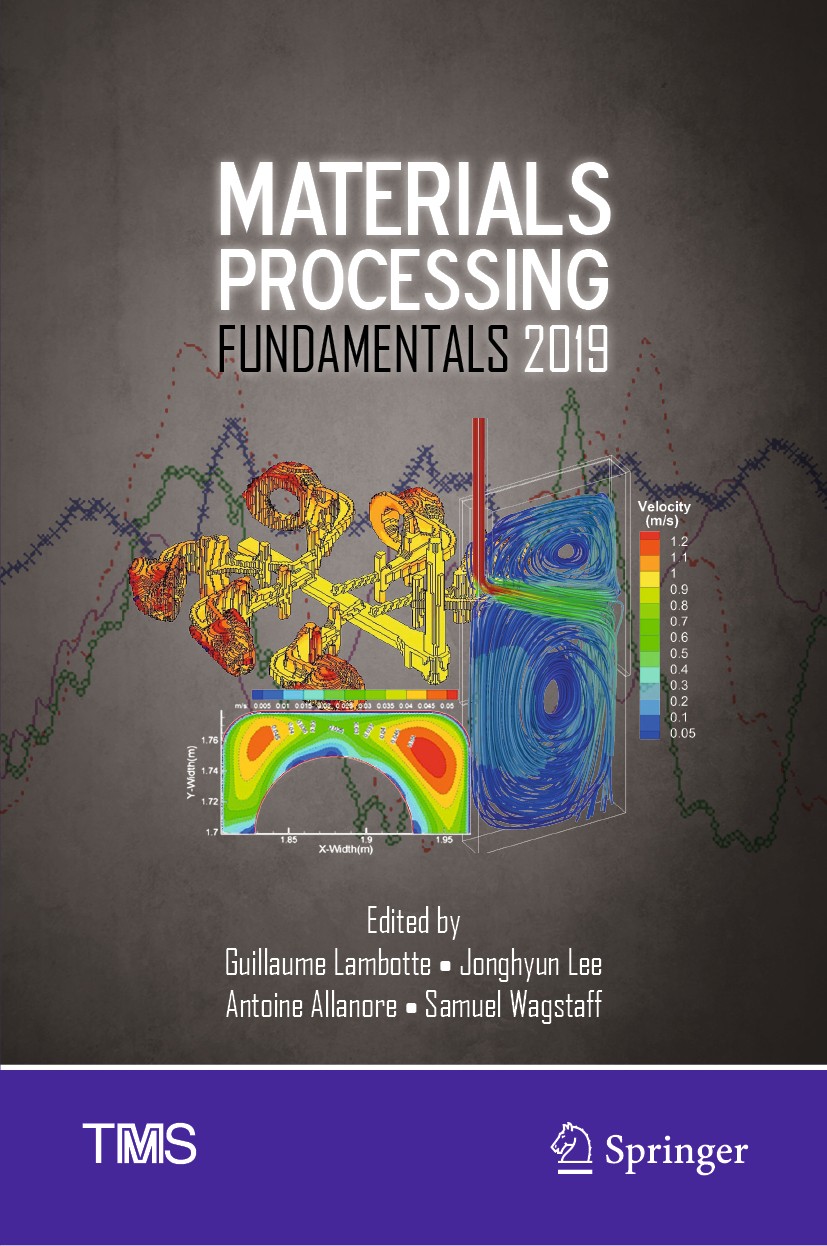 Titlebook: Materials Processing Fundamentals 2019; Guillaume Lambotte,Jonghyun Lee,Samuel Wagstaff Conference proceedings 2019 The Minerals, Metals & Titlebook: Materials Processing Fundamentals 2019; Guillaume Lambotte,Jonghyun Lee,Samuel Wagstaff Conference proceedings 2019 The Minerals, Metals &
