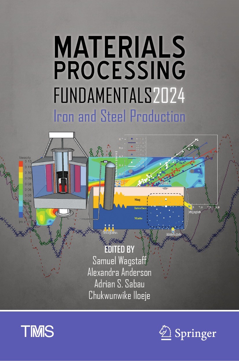 Titlebook: Materials Processing Fundamentals 2024; Iron and Steel Produ Samuel Wagstaff,Alexandra Anderson,Chukwunwike Ilo Conference proceedings 2024 Titlebook: Materials Processing Fundamentals 2024; Iron and Steel Produ Samuel Wagstaff,Alexandra Anderson,Chukwunwike Ilo Conference proceedings 2024