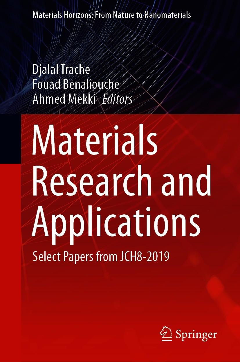Titlebook: Materials Research and Applications; Select Papers from J Djalal Trache,Fouad Benaliouche,Ahmed Mekki Book 2021 The Editor(s) (if applicabl Titlebook: Materials Research and Applications; Select Papers from J Djalal Trache,Fouad Benaliouche,Ahmed Mekki Book 2021 The Editor(s) (if applicabl