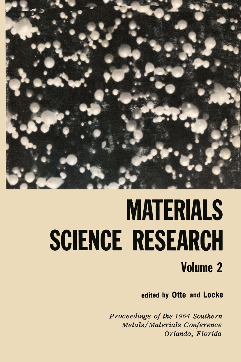 Titlebook: Materials Science Research; Volume 2 The Proceed Henry M. Otte (Co-chairman),Saul R. Locke (Chairma Conference proceedings 1965 Plenum Pres Titlebook: Materials Science Research; Volume 2 The Proceed Henry M. Otte (Co-chairman),Saul R. Locke (Chairma Conference proceedings 1965 Plenum Pres