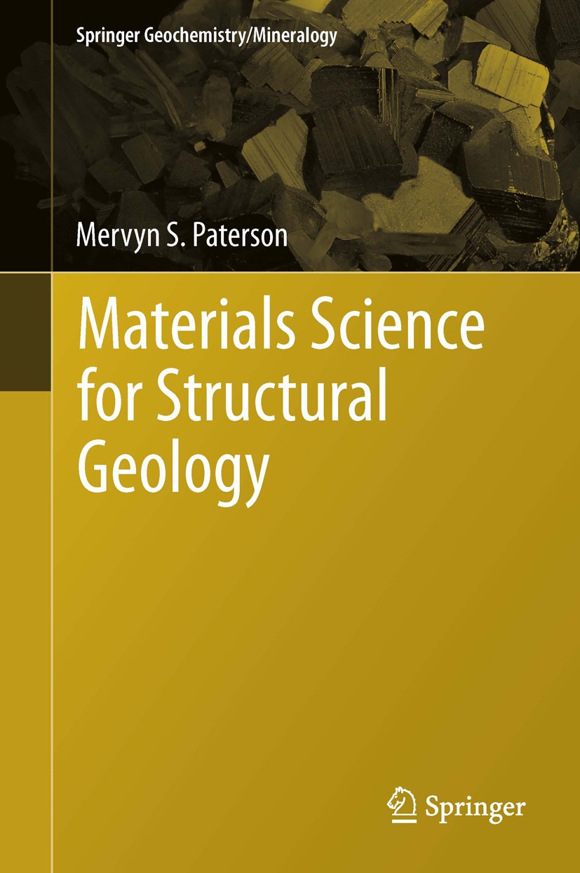 Titlebook: Materials Science for Structural Geology; Mervyn S. Paterson Book 2013 Springer Science+Business Media Dordrecht 2013 Crystal Defaults.Def Titlebook: Materials Science for Structural Geology; Mervyn S. Paterson Book 2013 Springer Science+Business Media Dordrecht 2013 Crystal Defaults.Def