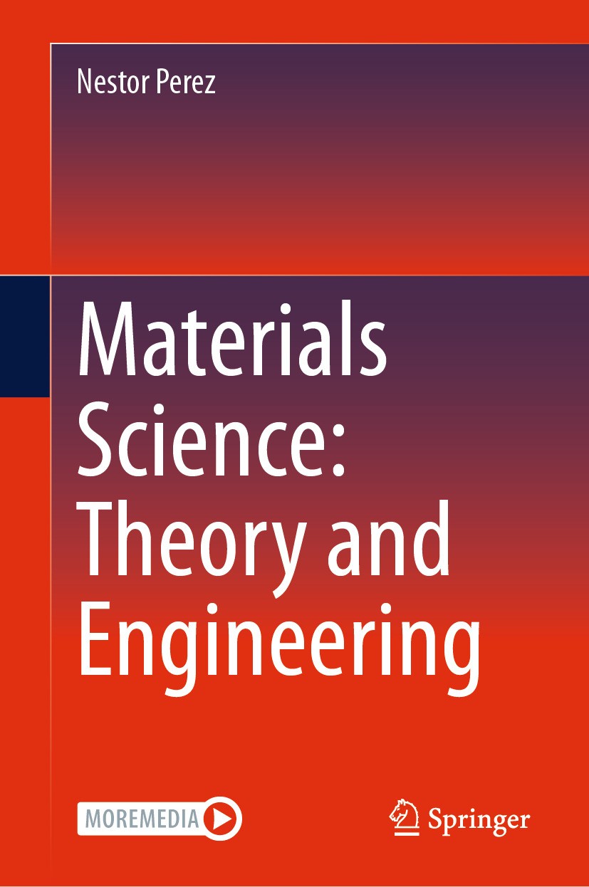 Titlebook: Materials Science: Theory and Engineering; Nestor Perez Textbook 2024 The Editor(s) (if applicable) and The Author(s), under exclusive lic Titlebook: Materials Science: Theory and Engineering; Nestor Perez Textbook 2024 The Editor(s) (if applicable) and The Author(s), under exclusive lic