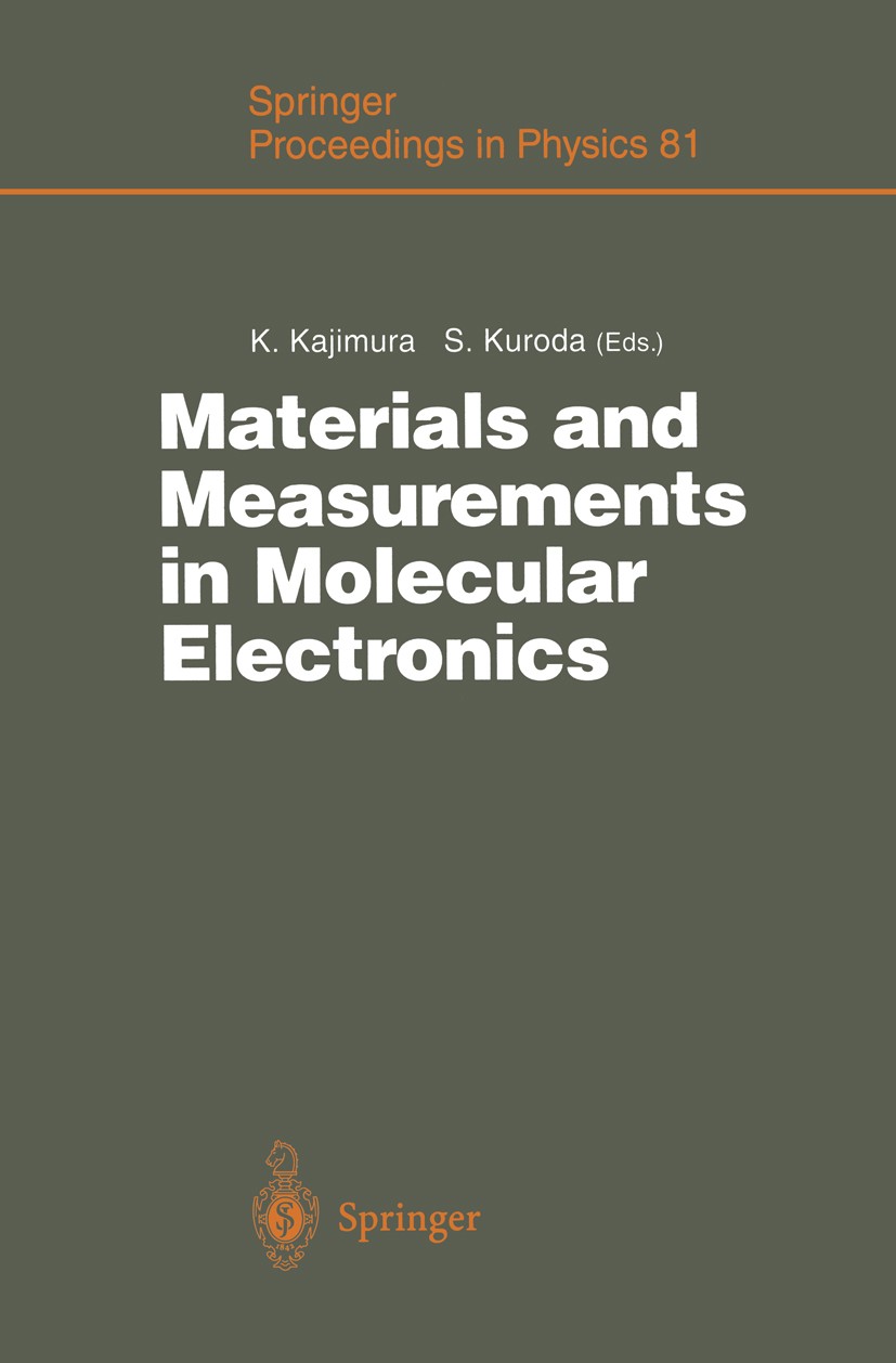 Titlebook: Materials and Measurements in Molecular Electronics; Proceedings of the I Koji Kajimura,Shin-ichi Kuroda Conference proceedings 19961st edi Titlebook: Materials and Measurements in Molecular Electronics; Proceedings of the I Koji Kajimura,Shin-ichi Kuroda Conference proceedings 19961st edi