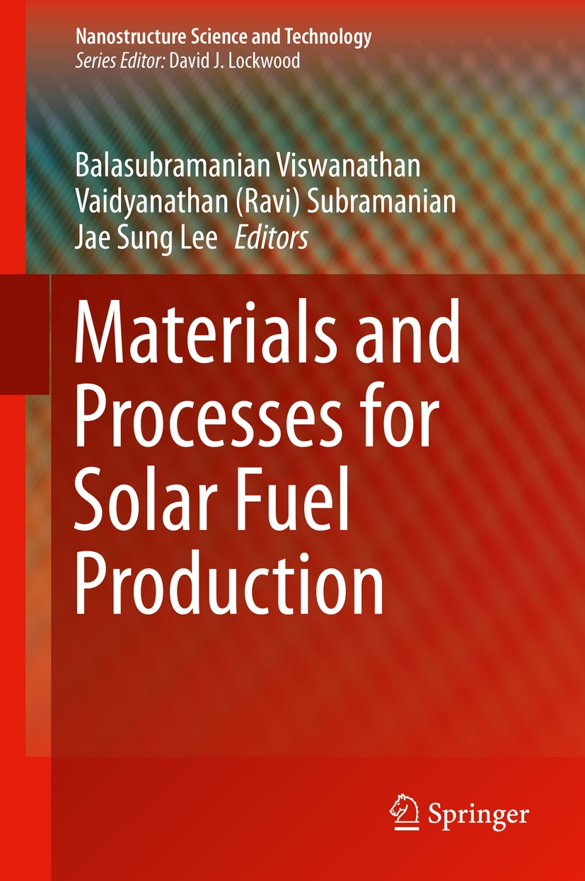 Titlebook: Materials and Processes for Solar Fuel Production; Balasubramanian Viswanathan,Vaidyanathan (Ravi) Su Book 2014 Springer Science+Business Titlebook: Materials and Processes for Solar Fuel Production; Balasubramanian Viswanathan,Vaidyanathan (Ravi) Su Book 2014 Springer Science+Business