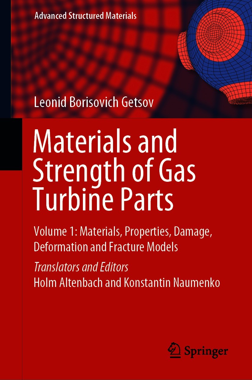 Titlebook: Materials and Strength of Gas Turbine Parts; Volume 1: Materials, Leonid Borisovich Getsov,Holm Altenbach,Konstantin Book 2021 The Editor(s Titlebook: Materials and Strength of Gas Turbine Parts; Volume 1: Materials, Leonid Borisovich Getsov,Holm Altenbach,Konstantin Book 2021 The Editor(s