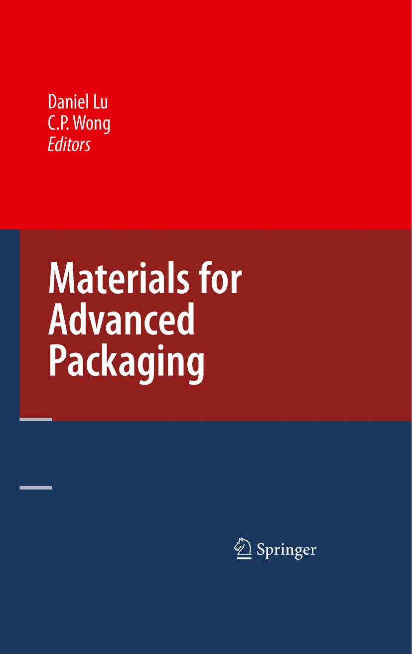 Titlebook: Materials for Advanced Packaging; Daniel Lu,C.P. Wong Book 20091st edition Springer-Verlag US 2009 Compound.LED.Nanomaterial.development.e Titlebook: Materials for Advanced Packaging; Daniel Lu,C.P. Wong Book 20091st edition Springer-Verlag US 2009 Compound.LED.Nanomaterial.development.e