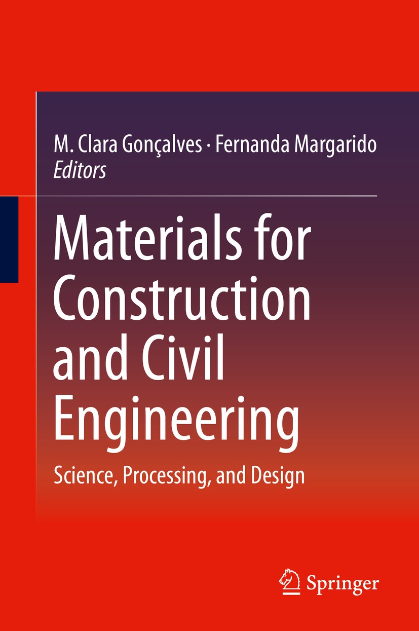 Titlebook: Materials for Construction and Civil Engineering; Science, Processing, M. Clara Gonçalves,Fernanda Margarido Book 2015 Springer Internation Titlebook: Materials for Construction and Civil Engineering; Science, Processing, M. Clara Gonçalves,Fernanda Margarido Book 2015 Springer Internation