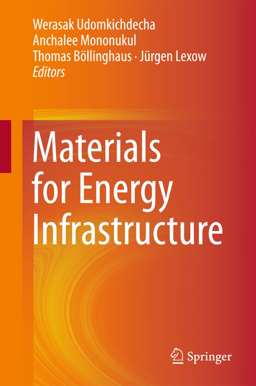 Titlebook: Materials for Energy Infrastructure; Werasak Udomkichdecha,Anchalee Mononukul,Jürgen Le Book 2016 Springer Science+Business Media Singapor Titlebook: Materials for Energy Infrastructure; Werasak Udomkichdecha,Anchalee Mononukul,Jürgen Le Book 2016 Springer Science+Business Media Singapor