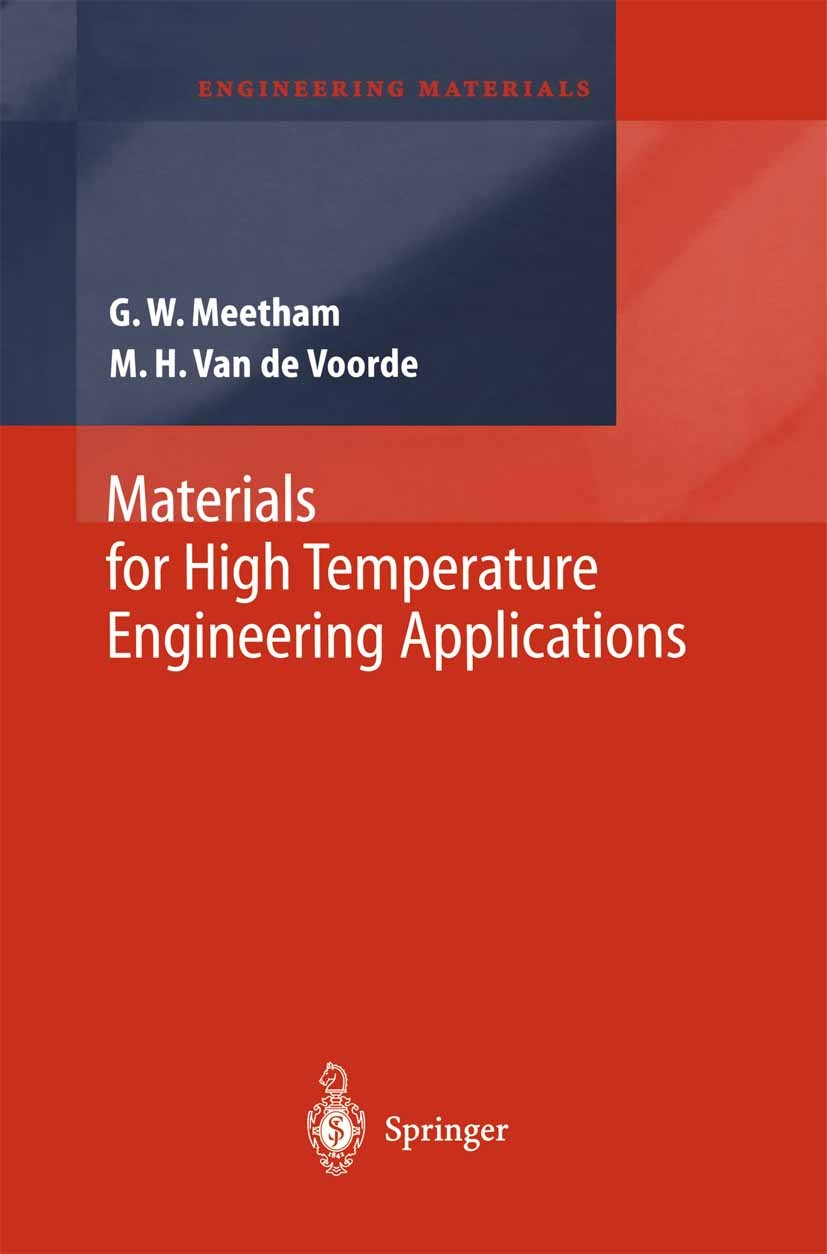Titlebook: Materials for High Temperature Engineering Applications; Geoffrey W. Meetham,Marcel H. Voorde Textbook 2000 Springer-Verlag Berlin Heidelb Titlebook: Materials for High Temperature Engineering Applications; Geoffrey W. Meetham,Marcel H. Voorde Textbook 2000 Springer-Verlag Berlin Heidelb
