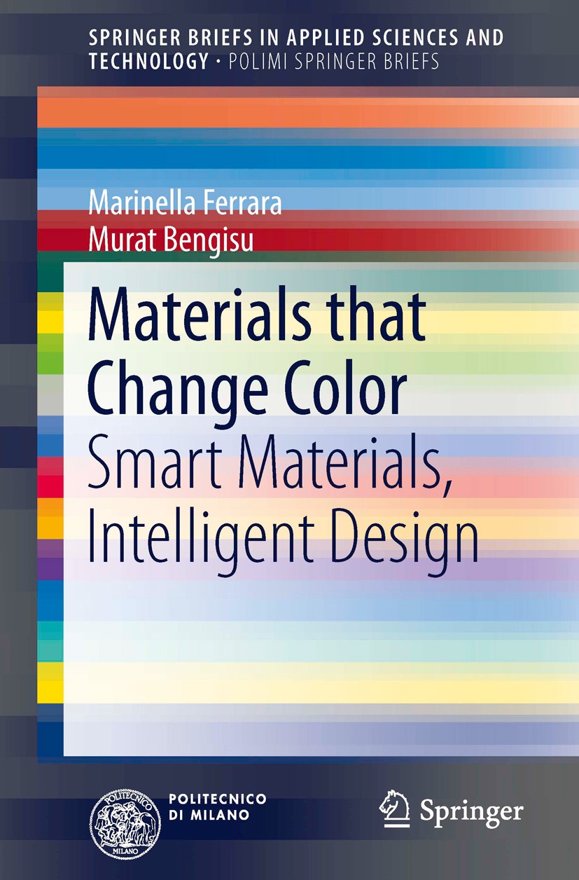 Titlebook: Materials that Change Color; Smart Materials, Int Marinella Ferrara,Murat Bengisu Book 2014 The Editor(s) (if applicable) and The Author(s) Titlebook: Materials that Change Color; Smart Materials, Int Marinella Ferrara,Murat Bengisu Book 2014 The Editor(s) (if applicable) and The Author(s)